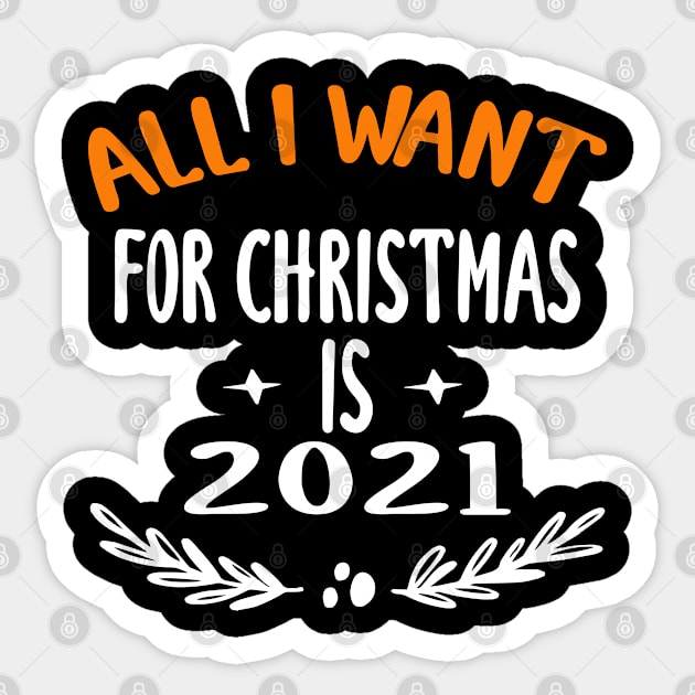 all i want for christmas is 2021 Sticker by designnas2